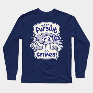 Wear A Fursuit Do Crimes Long Sleeve T-Shirt